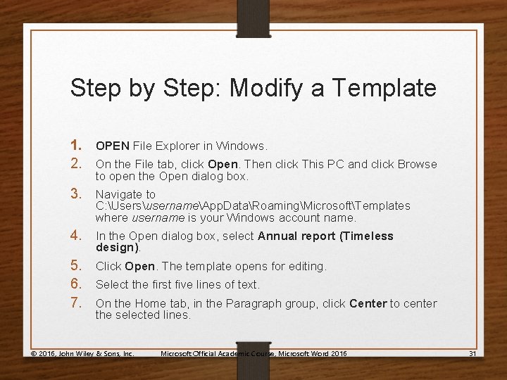 Step by Step: Modify a Template 1. OPEN File Explorer in Windows. 2. On