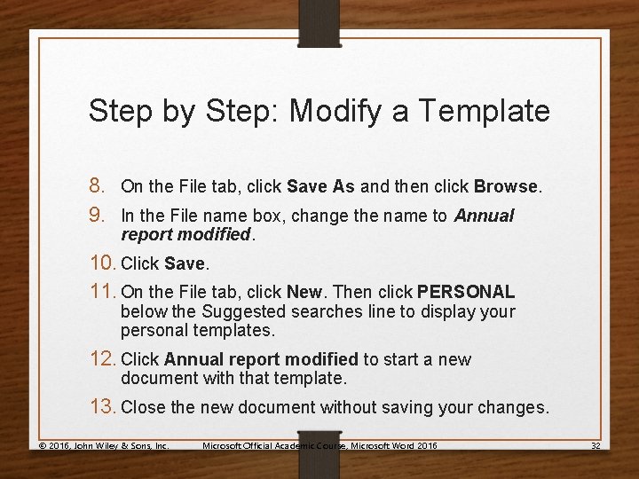 Step by Step: Modify a Template 8. On the File tab, click Save As