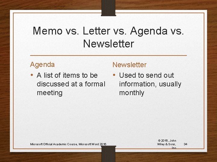 Memo vs. Letter vs. Agenda vs. Newsletter Agenda Newsletter • A list of items