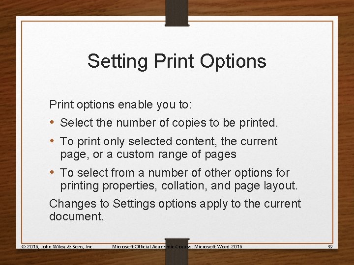 Setting Print Options Print options enable you to: • Select the number of copies