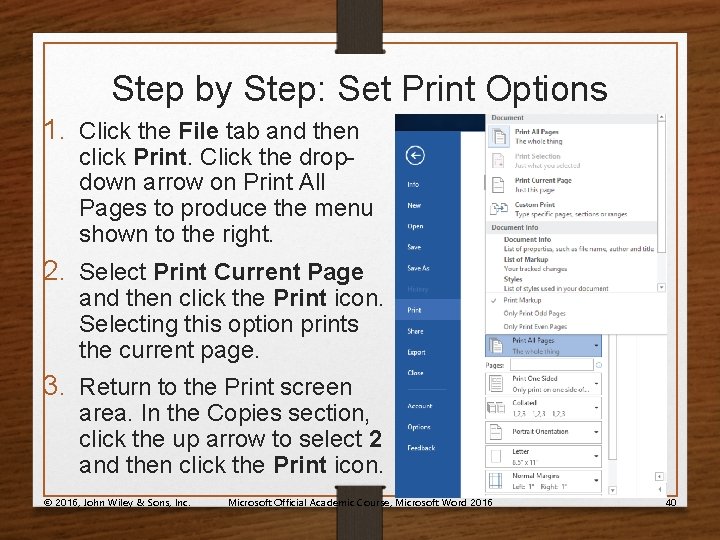 Step by Step: Set Print Options 1. Click the File tab and then click