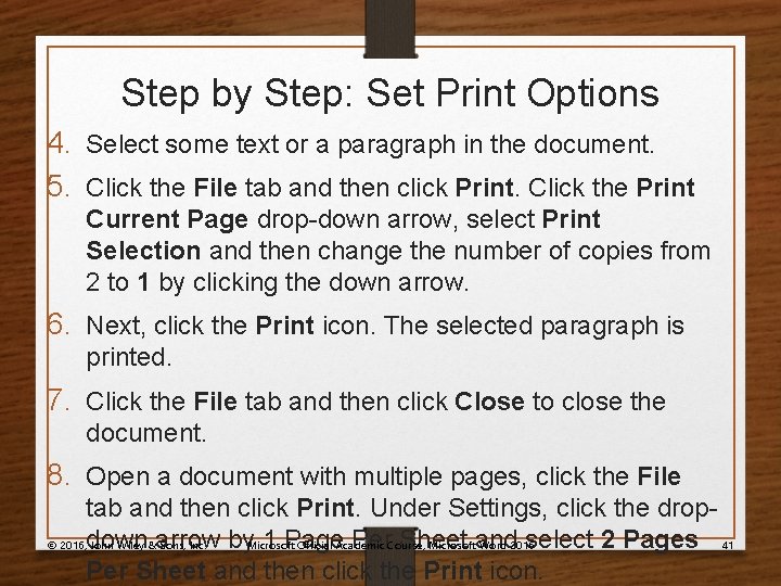 Step by Step: Set Print Options 4. Select some text or a paragraph in