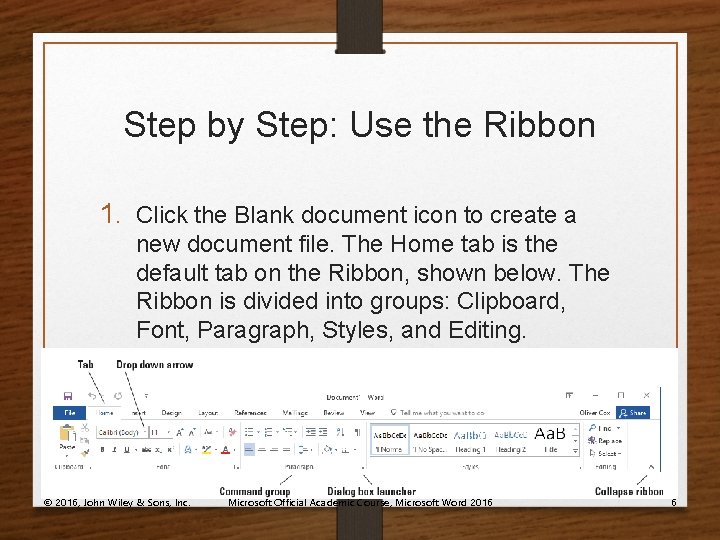 Step by Step: Use the Ribbon 1. Click the Blank document icon to create