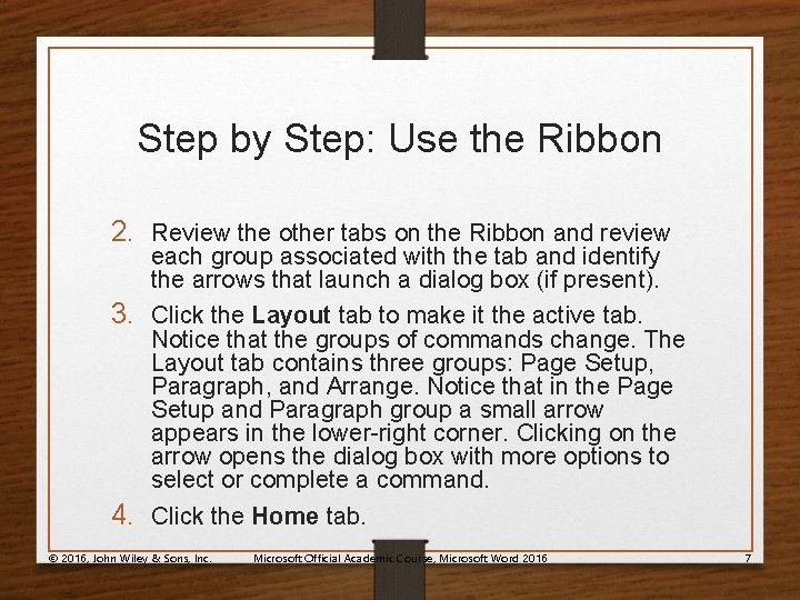 Step by Step: Use the Ribbon 2. Review the other tabs on the Ribbon