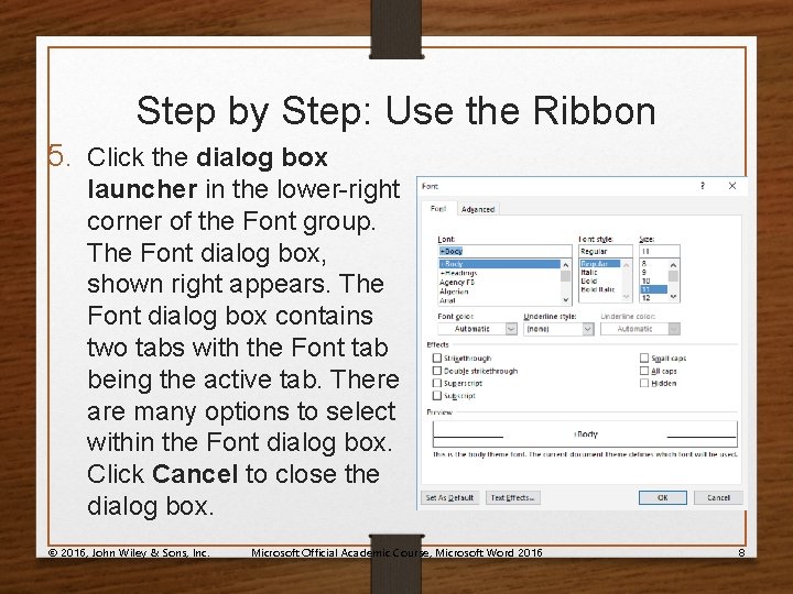 Step by Step: Use the Ribbon 5. Click the dialog box launcher in the