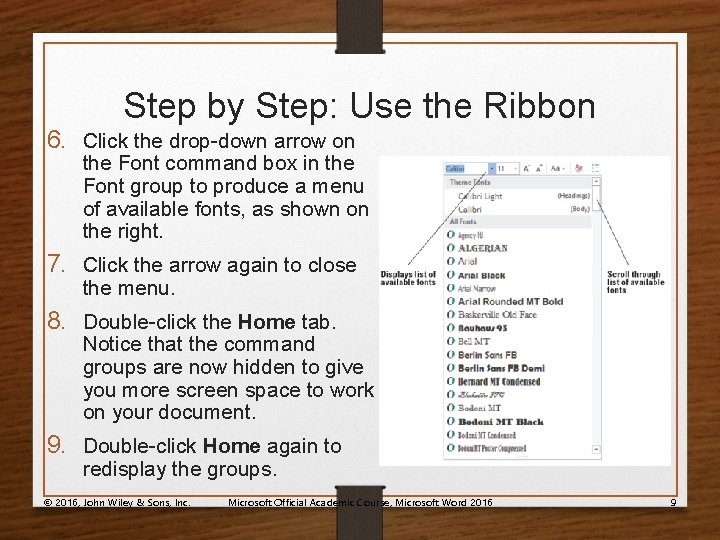 Step by Step: Use the Ribbon 6. Click the drop-down arrow on the Font