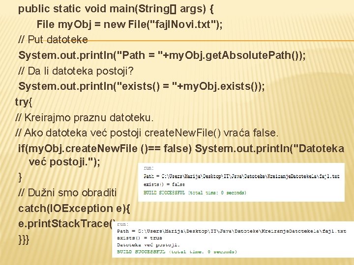 public static void main(String[] args) { File my. Obj = new File("fajl. Novi. txt");