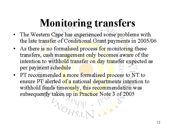 Monitoring transfers • The Western Cape has experienced some problems with the late transfer