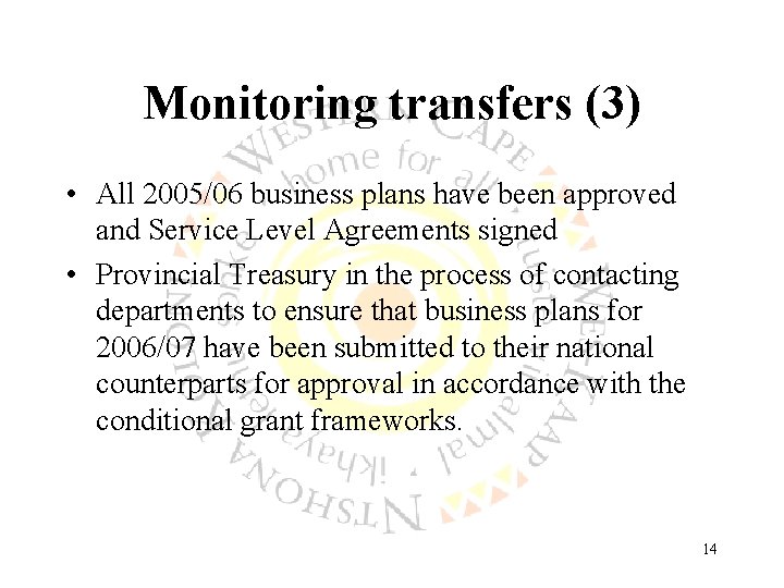 Monitoring transfers (3) • All 2005/06 business plans have been approved and Service Level