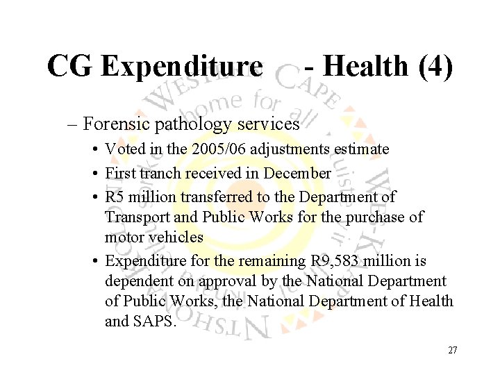 CG Expenditure - Health (4) – Forensic pathology services • Voted in the 2005/06