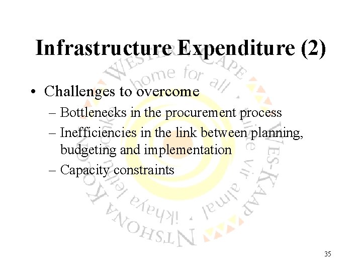 Infrastructure Expenditure (2) • Challenges to overcome – Bottlenecks in the procurement process –