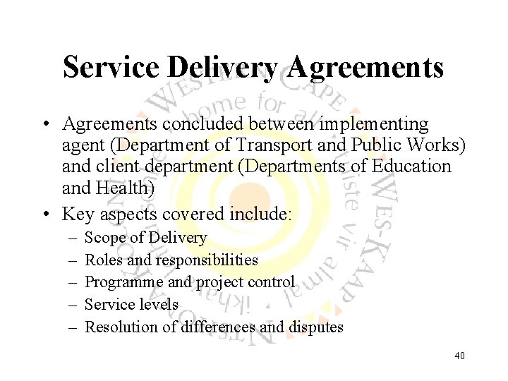 Service Delivery Agreements • Agreements concluded between implementing agent (Department of Transport and Public