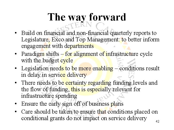 The way forward • Build on financial and non-financial quarterly reports to Legislature, Exco