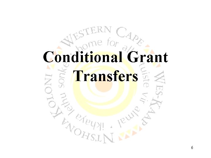 Conditional Grant Transfers 6 