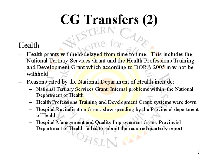 CG Transfers (2) Health – Health grants withheld/delayed from time to time. This includes