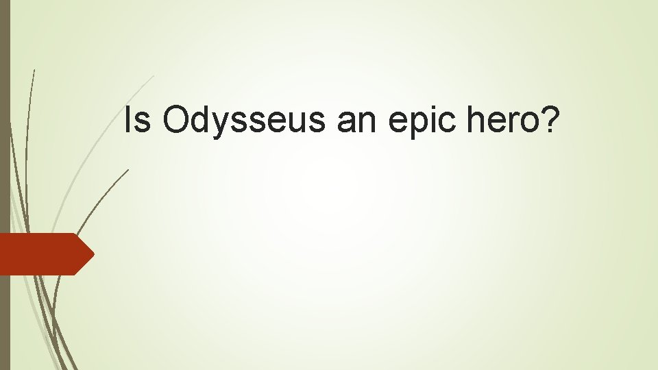 Is Odysseus an epic hero? 