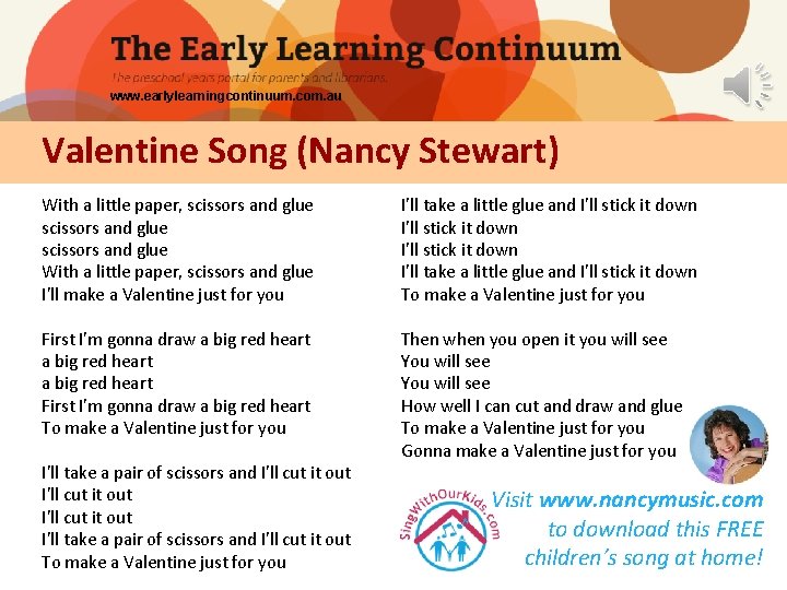 www. earlylearningcontinuum. com. au Valentine Song (Nancy Stewart) With a little paper, scissors and