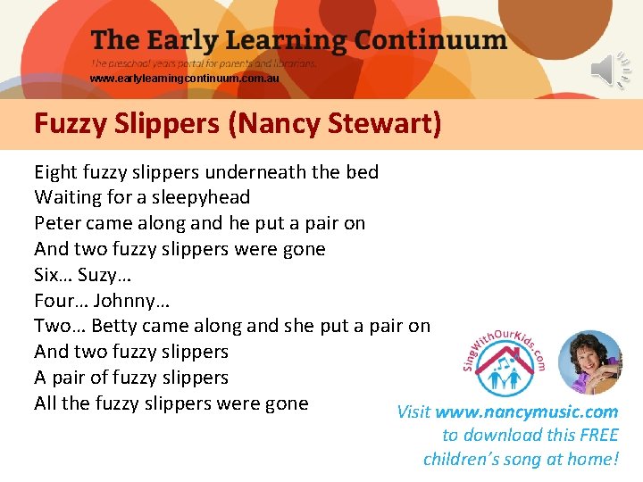 www. earlylearningcontinuum. com. au Fuzzy Slippers (Nancy Stewart) Eight fuzzy slippers underneath the bed