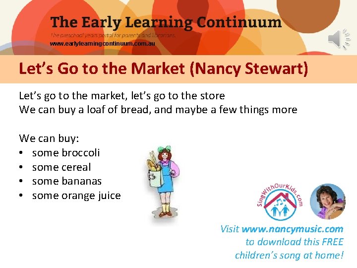 www. earlylearningcontinuum. com. au Let’s Go to the Market (Nancy Stewart) Let’s go to