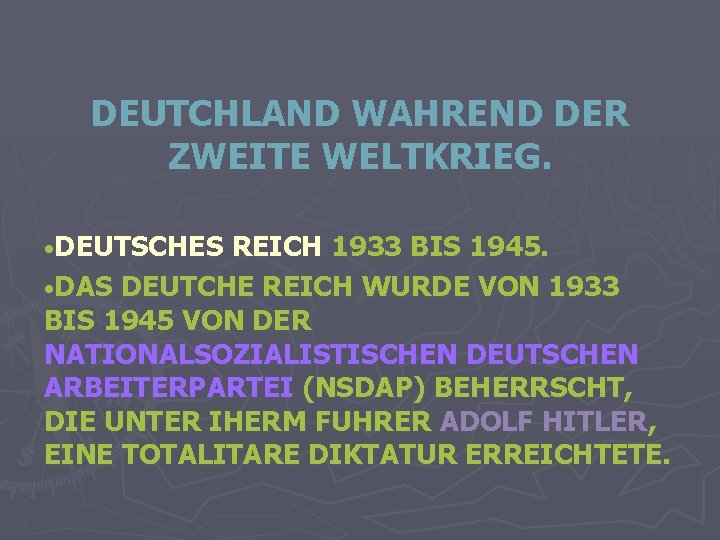 DEUTCHLAND WAHREND DER ZWEITE WELTKRIEG. • DEUTSCHES REICH 1933 BIS 1945. • DAS DEUTCHE