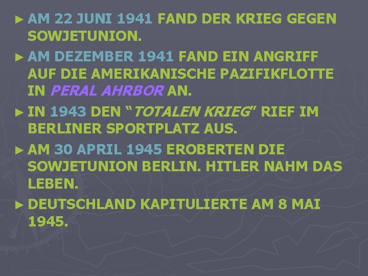 ► AM 22 JUNI 1941 FAND DER KRIEG GEGEN SOWJETUNION. ► AM DEZEMBER 1941