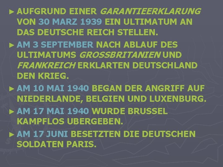 EINER GARANTIEERKLARUNG VON 30 MARZ 1939 EIN ULTIMATUM AN DAS DEUTSCHE REICH STELLEN. ►