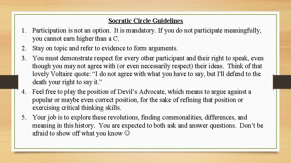 1. 2. 3. 4. 5. Socratic Circle Guidelines Participation is not an option. It