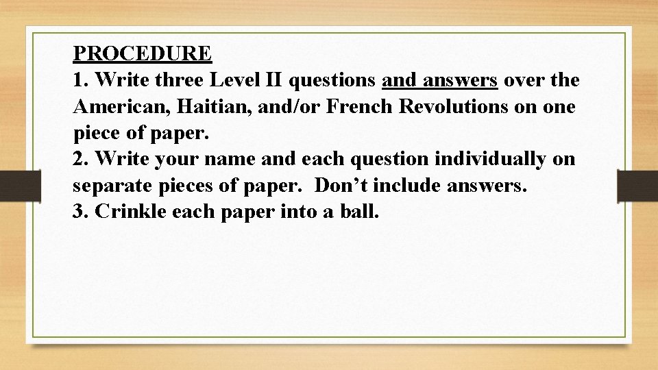 PROCEDURE 1. Write three Level II questions and answers over the American, Haitian, and/or