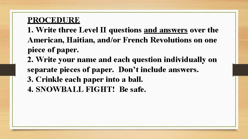 PROCEDURE 1. Write three Level II questions and answers over the American, Haitian, and/or