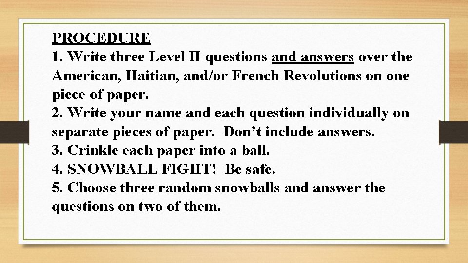 PROCEDURE 1. Write three Level II questions and answers over the American, Haitian, and/or