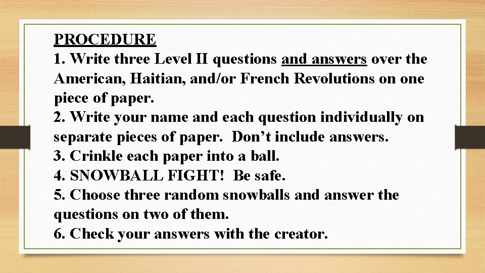 PROCEDURE 1. Write three Level II questions and answers over the American, Haitian, and/or