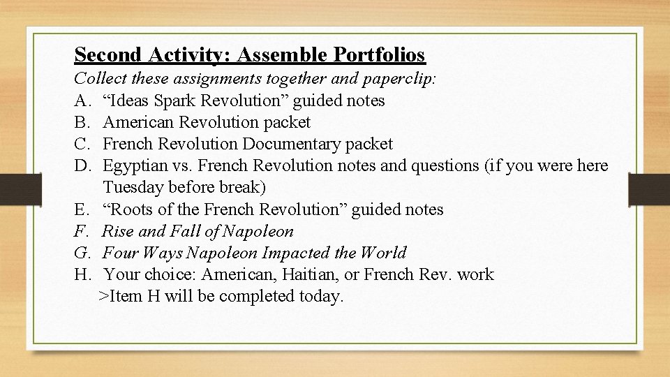 Second Activity: Assemble Portfolios Collect these assignments together and paperclip: A. “Ideas Spark Revolution”
