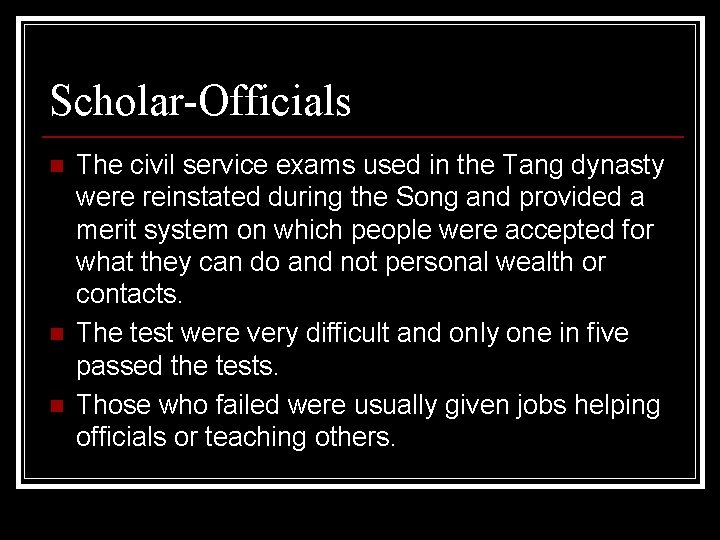 Scholar-Officials n n n The civil service exams used in the Tang dynasty were