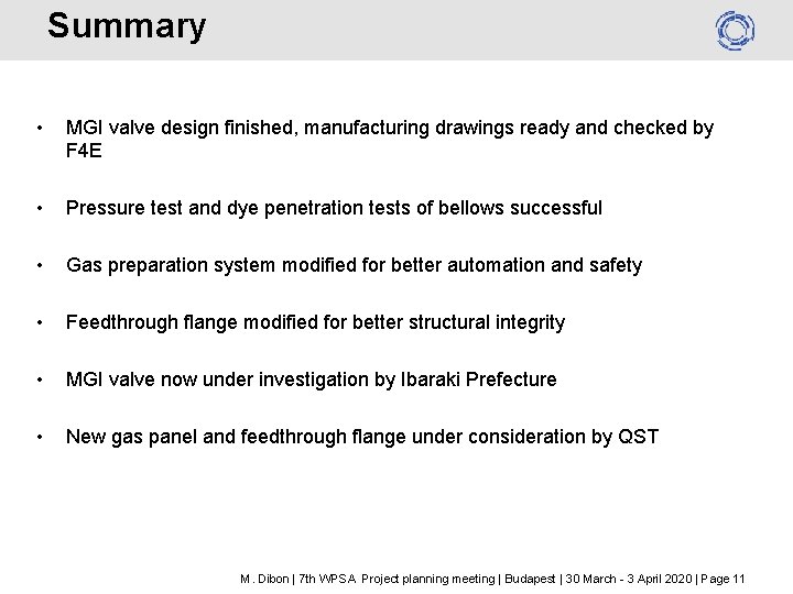 Summary • MGI valve design finished, manufacturing drawings ready and checked by F 4