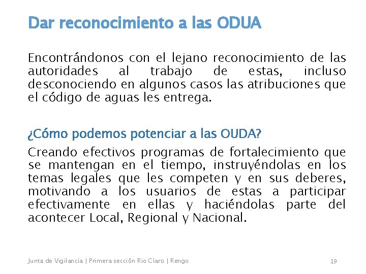 Dar reconocimiento a las ODUA Encontrándonos con el lejano reconocimiento de las autoridades al