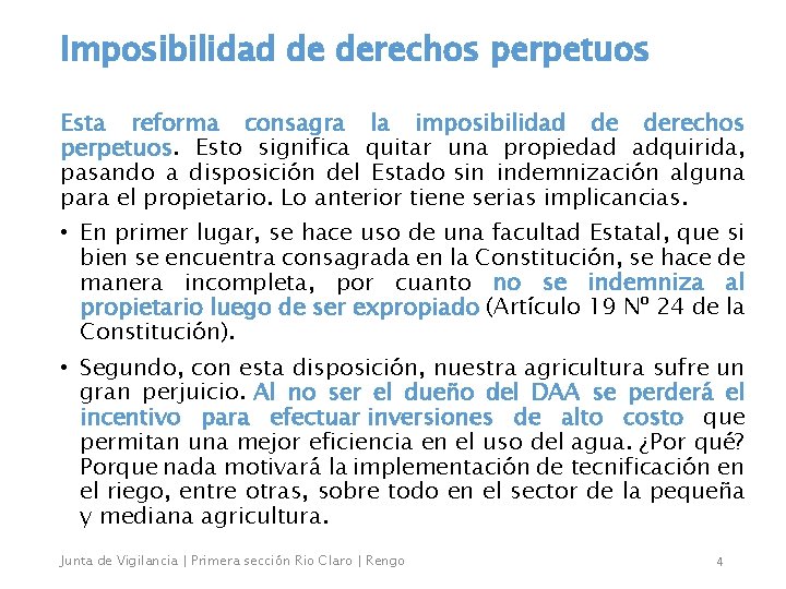 Imposibilidad de derechos perpetuos Esta reforma consagra la imposibilidad de derechos perpetuos. Esto significa