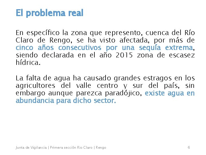 El problema real En específico la zona que represento, cuenca del Río Claro de