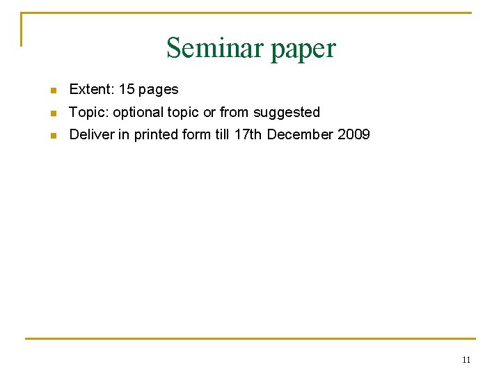 Seminar paper n Extent: 15 pages n Topic: optional topic or from suggested n