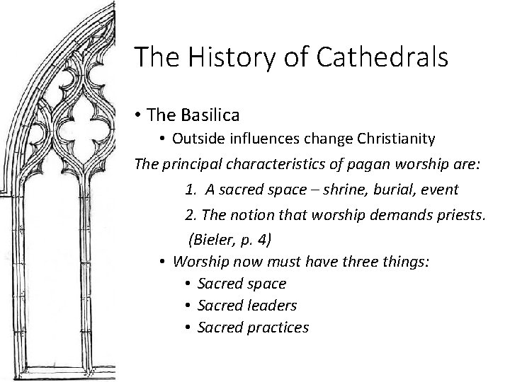 The History of Cathedrals • The Basilica • Outside influences change Christianity The principal
