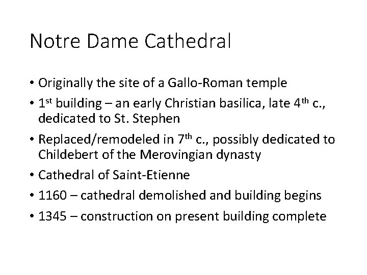 Notre Dame Cathedral • Originally the site of a Gallo-Roman temple • 1 st