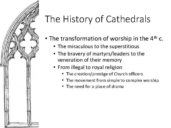 The History of Cathedrals • The transformation of worship in the 4 th c.