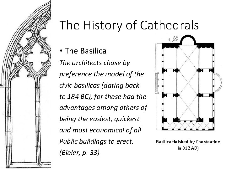 The History of Cathedrals • The Basilica The architects chose by preference the model