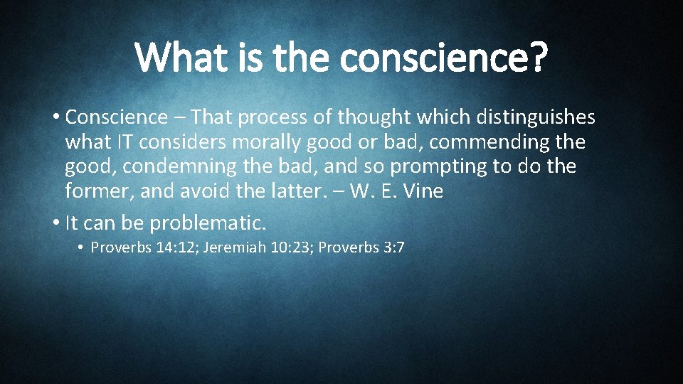 What is the conscience? • Conscience – That process of thought which distinguishes what