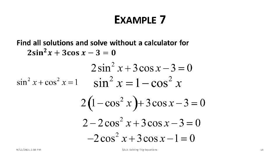 EXAMPLE 7 9/12/2021 2: 58 PM § 5. 3: Solving Trig Equations 14 