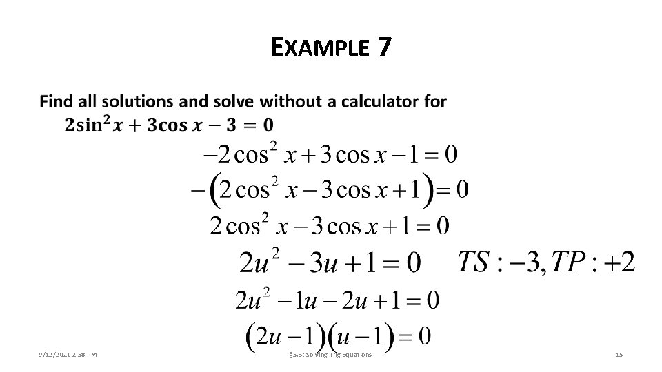 EXAMPLE 7 9/12/2021 2: 58 PM § 5. 3: Solving Trig Equations 15 