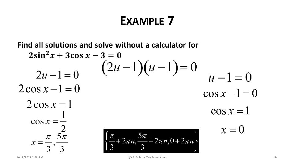EXAMPLE 7 9/12/2021 2: 58 PM § 5. 3: Solving Trig Equations 16 