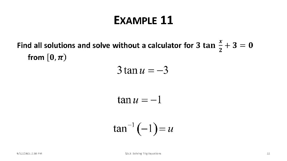 EXAMPLE 11 9/12/2021 2: 58 PM § 5. 3: Solving Trig Equations 22 