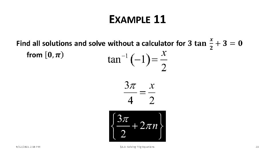 EXAMPLE 11 9/12/2021 2: 58 PM § 5. 3: Solving Trig Equations 23 