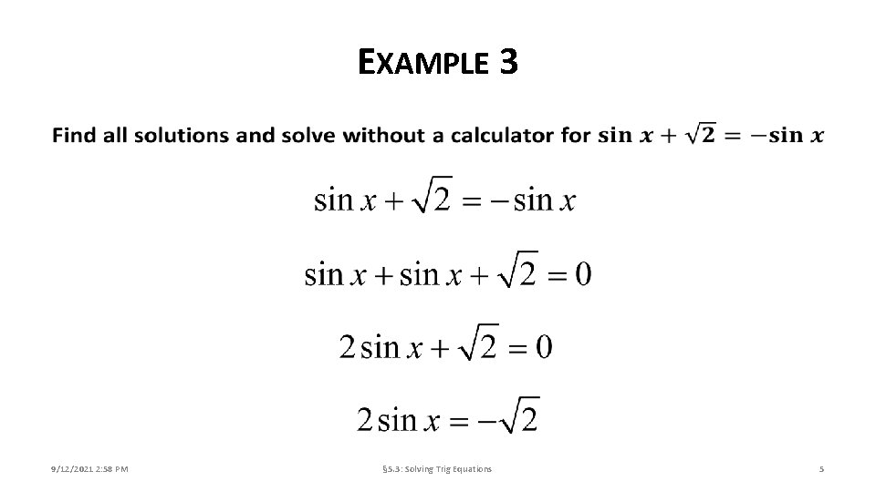 EXAMPLE 3 9/12/2021 2: 58 PM § 5. 3: Solving Trig Equations 5 