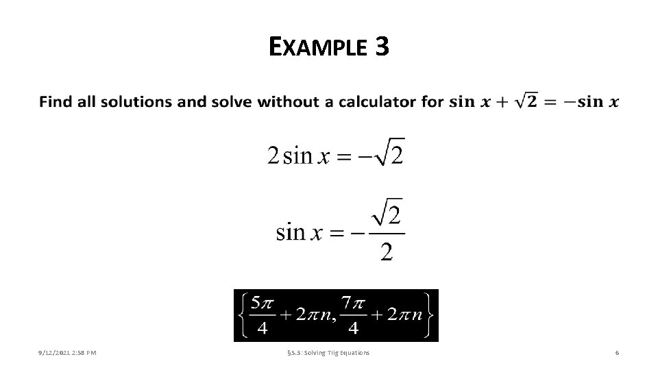 EXAMPLE 3 9/12/2021 2: 58 PM § 5. 3: Solving Trig Equations 6 